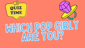 Which pop girly are you